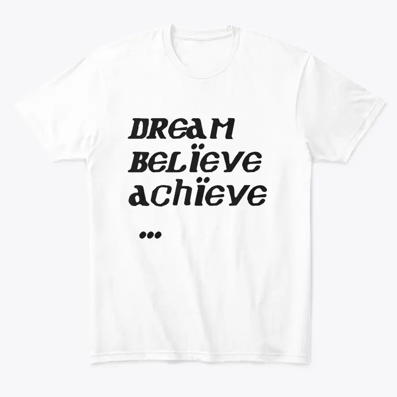 Dream.Believe.Achieve