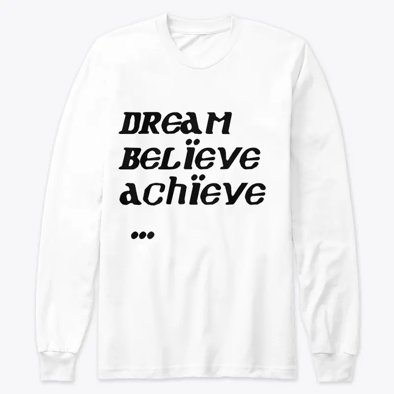 Dream.Believe.Achieve