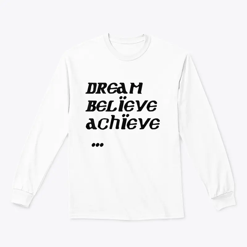 Dream.Believe.Achieve