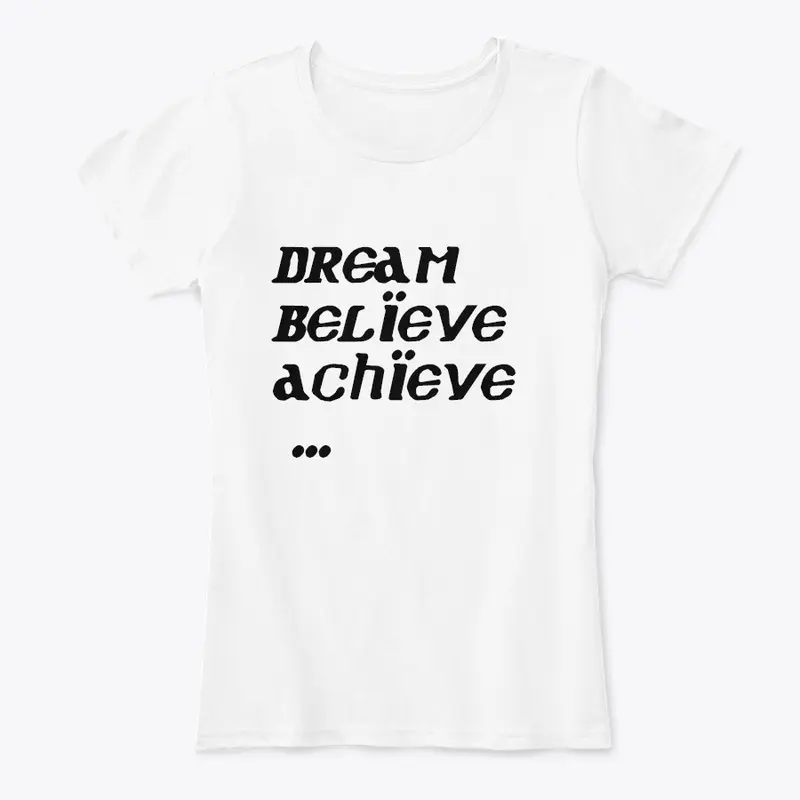 Dream.Believe.Achieve